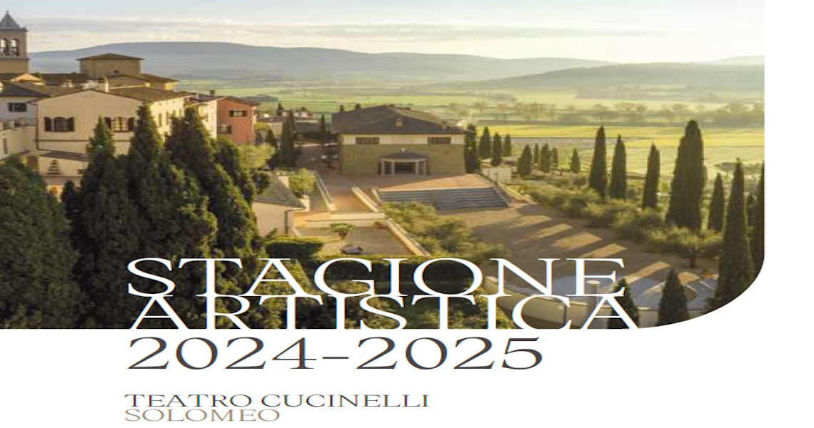 playbill Stagione Artistica 2024 - 2025 - Teatro Cucinelli - Corciano